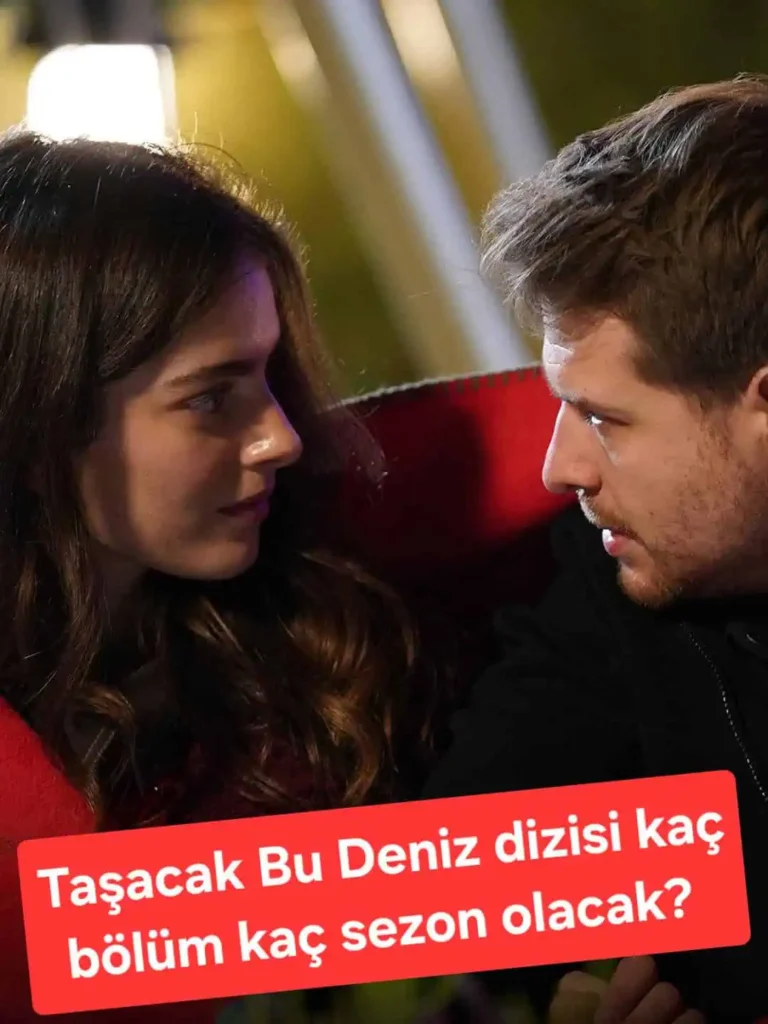 Taşacak bu Deniz kaç bölüm kaç sezon olacak