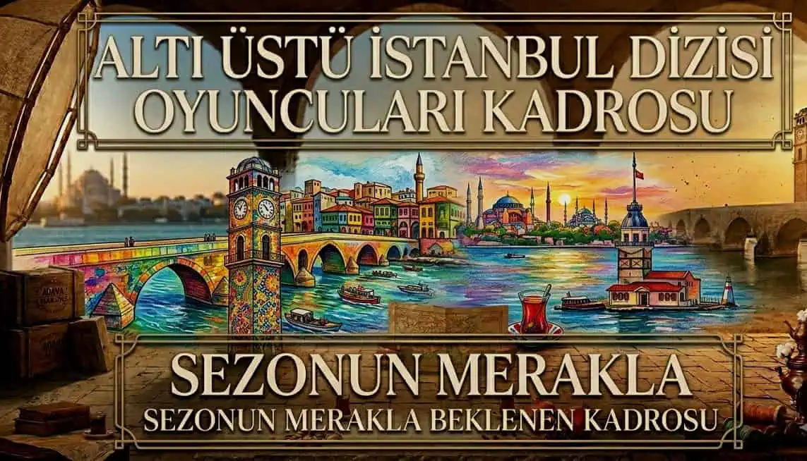 Altı Üstü İstanbul Dizisi Oyuncuları Kadrosu