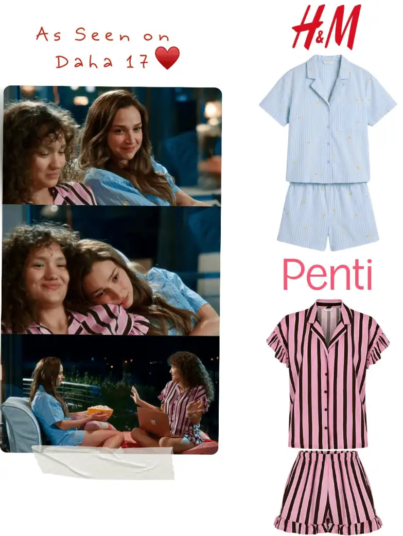 28 Haziran Daha 17 dizisi 5.bölümde kızların pijama takımları