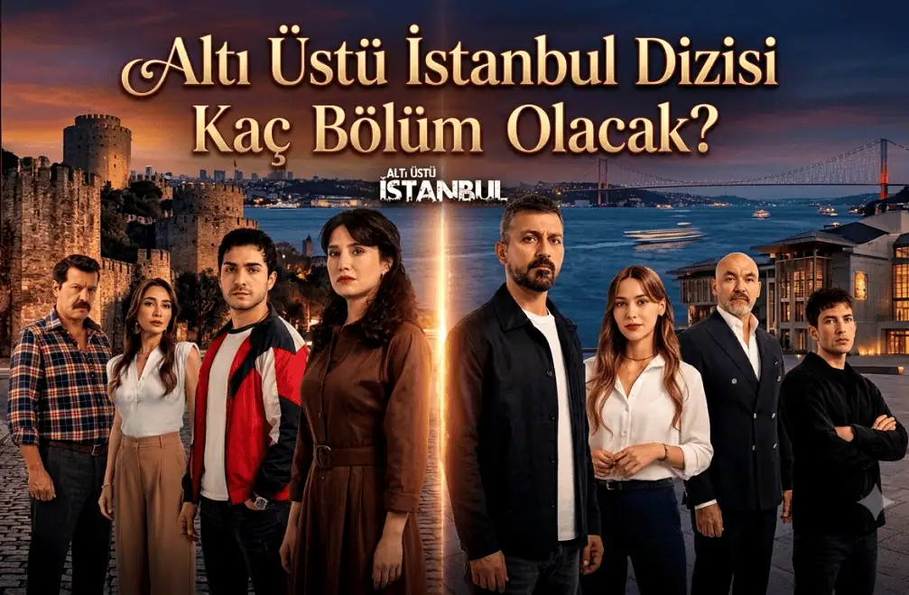 Altı Üstü İstanbul Dizisi Kaç Bölüm Olacak Ne Zaman Final Yapacak