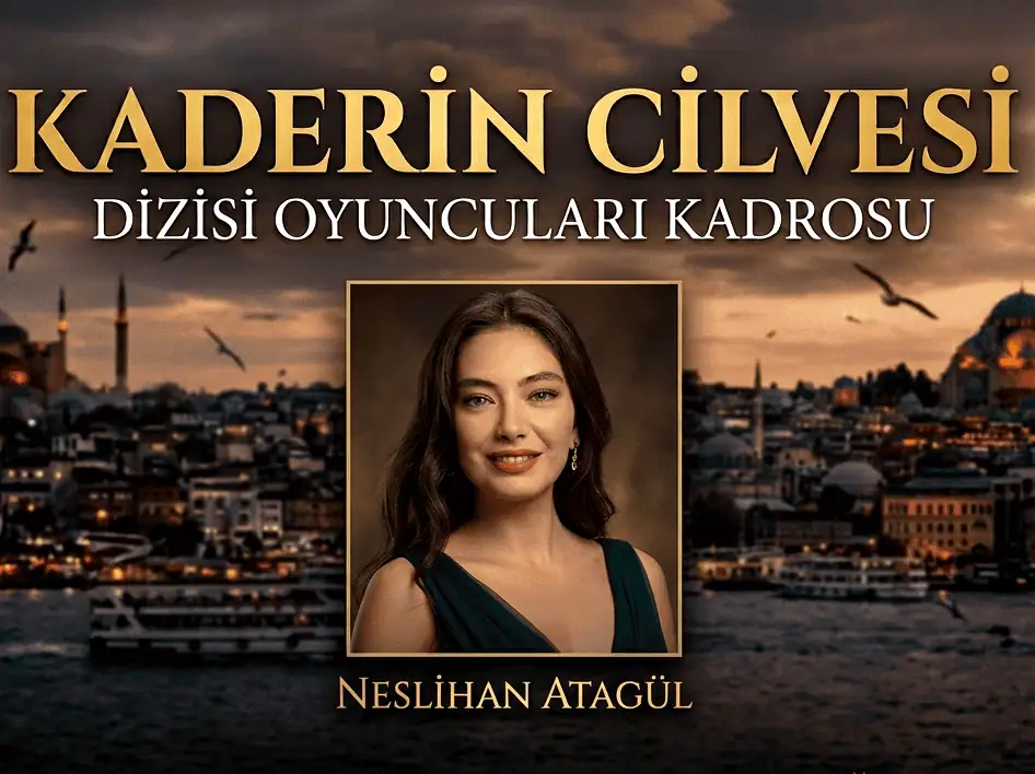 Neslihan Atagül Kaderin Cilvesi Dizisi Kadrosunda başrolde oynayacak