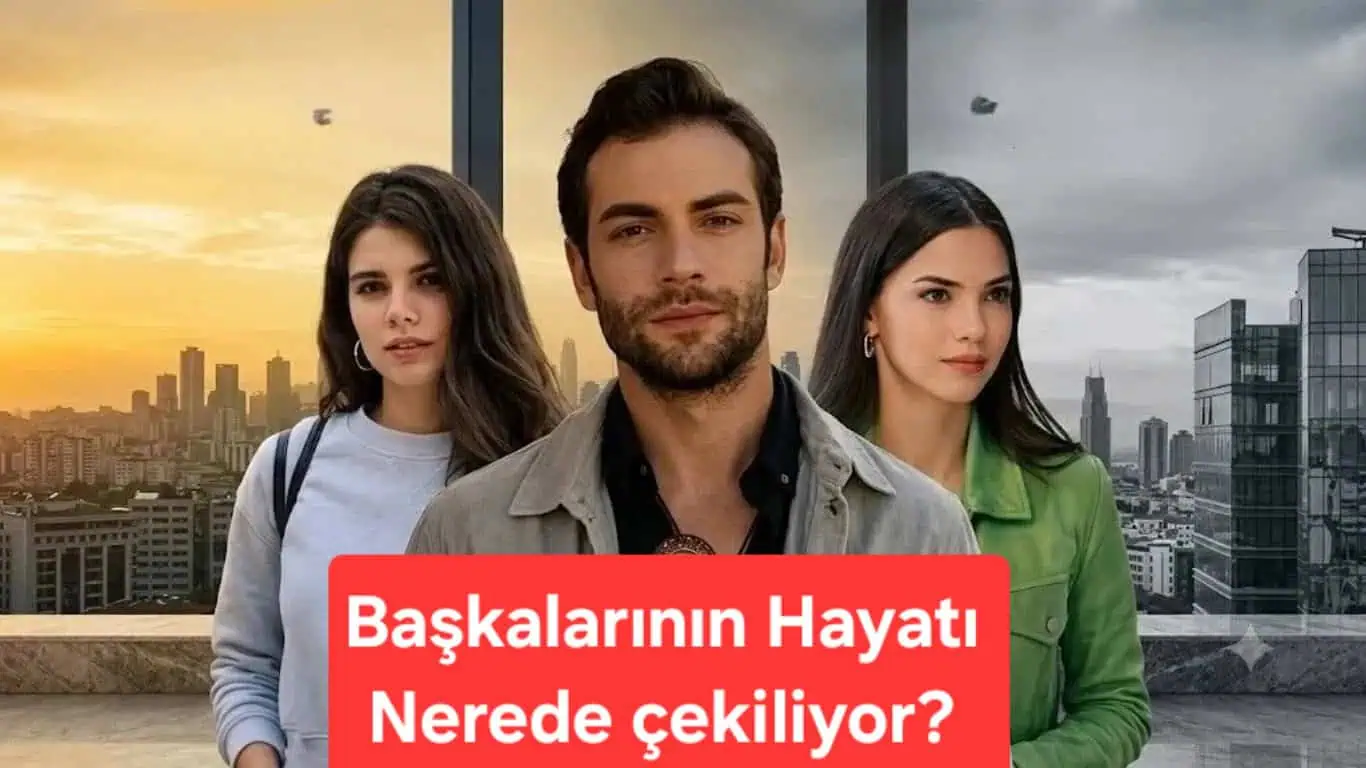 Başkalarının Hayatı dizisi nerede çekiliyor hangi il ilçede. 