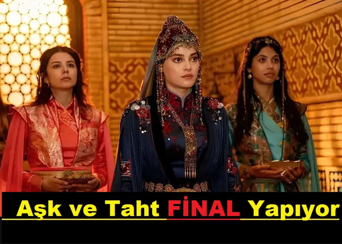 Aşk ve Taht Dizisi Neden Bitti Erken Final Yaptı