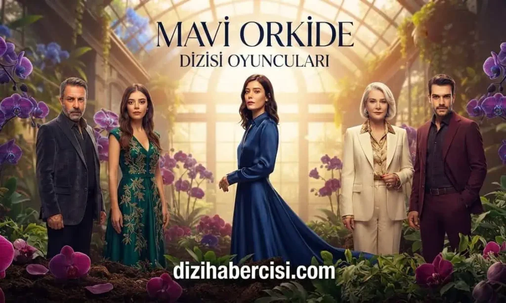 Mavi Orkide Dizisi Oyuncuları Kadrosu Konusu Kanalı